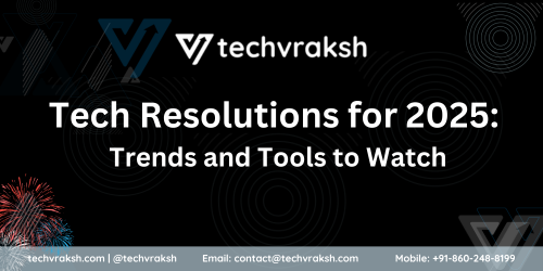 Tech Resolutions for 2025 Trends and Tools to Watch