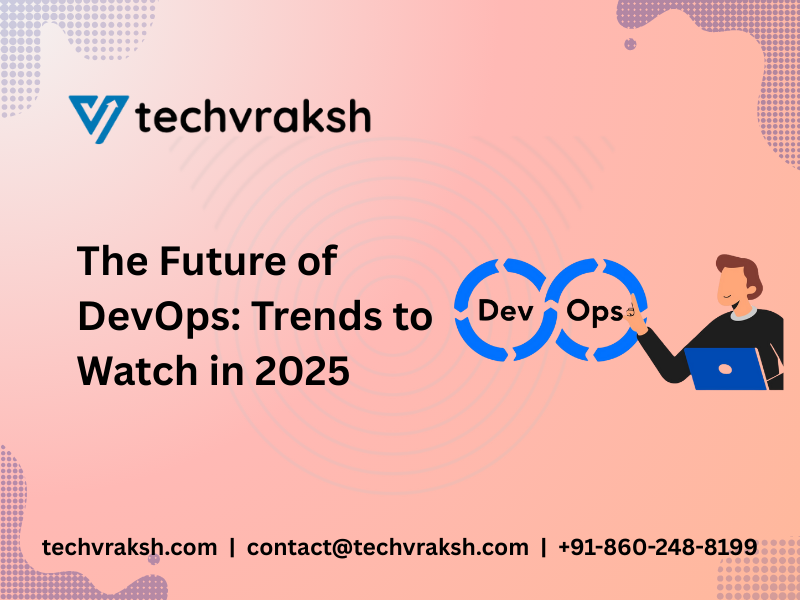 The Future of DevOps Trends to Watch in 2025