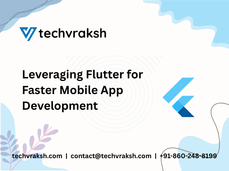 Leveraging Flutter for Faster Mobile App Development