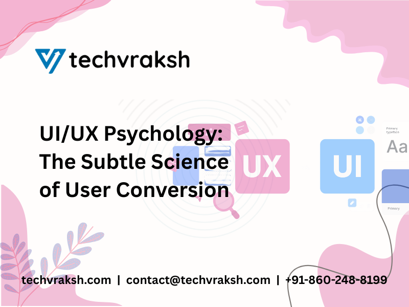 UIUX Psychology The Subtle Science of User Conversion