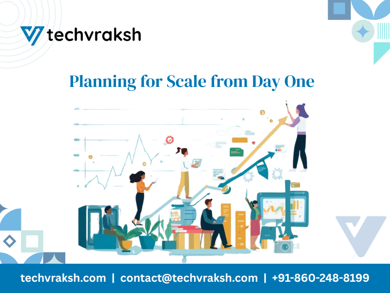 Case Study Planning for Scale from Day One